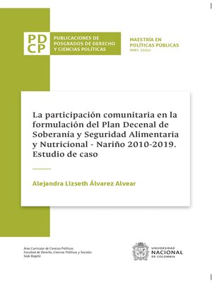 cover image of La participación comunitaria en la formulación del plan decenal de soberanía y seguridad alimentaria y nutricional, Nariño 2010-2019. Estudio de caso